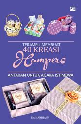 Icon image Terampil Membuat 40 Kreasi Hampers Antaran untuk Acara