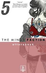 Icon image The Minus Faction - Episode Five: Aftershock