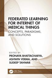 Icon image Federated Learning for Internet of Medical Things: Concepts, Paradigms, and Solutions