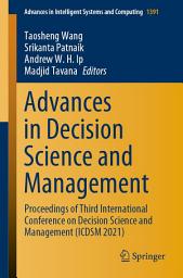 Icon image Advances in Decision Science and Management: Proceedings of Third International Conference on Decision Science and Management (ICDSM 2021)