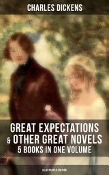 Icon image Great Expectations & Other Great Dickens' Novels - 5 Books in One Volume (Illustrated Edition): Including David Copperfield, Oliver Twist, A Tale of Two Cities & A Christmas Carol