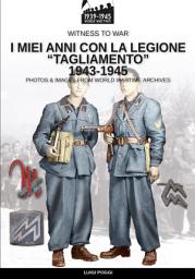 Icon image I miei anni con la Legione “Tagliamento” 1943-1945