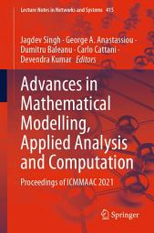 Icon image Advances in Mathematical Modelling, Applied Analysis and Computation: Proceedings of ICMMAAC 2021