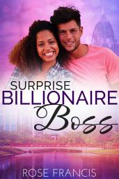 Icon image Surprise Billionaire Boss: BWWM Interracial Romance