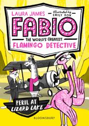 Icon image Fabio the World's Greatest Flamingo Detective: Peril at Lizard Lake