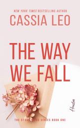 Icon image The Way We Fall: A Second-Chance Romance