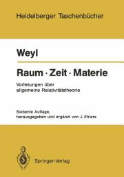 Icon image Raum · Zeit · Materie: Vorlesungen über allgemeine Relativitätstheorie, Ausgabe 7