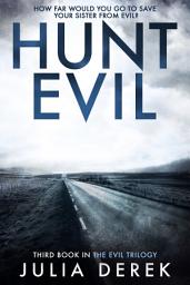 Icon image Hunt Evil: A psychological thriller that will hook you from the start