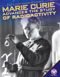 Icon image Marie Curie Advances the Study of Radioactivity