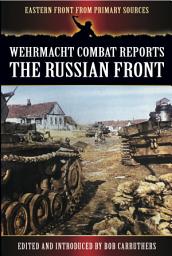 Icon image Wehrmacht Combat Reports: The Russian Front