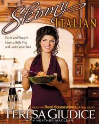 Icon image Skinny Italian: Eat It and Enjoy It -- Live La Bella Vita and Look Great, Too!