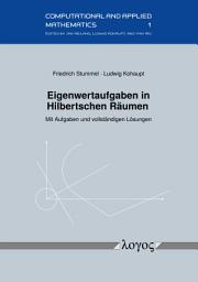 Icon image Eigenwertaufgaben in Hilbertschen Räumen: Mit Aufgaben und vollständigen Lösungen