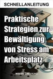 Icon image Praktische Strategien zur Bewältigung von Stress am Arbeitsplatz