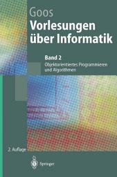 Icon image Vorlesungen über Informatik: Band 2: Objektorientiertes Programmieren und Algorithmen, Ausgabe 2