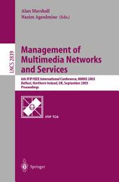 Icon image Management of Multimedia Networks and Services: 6th IFIP/IEEE International Conference, MMNS 2003, Belfast, Northern Ireland, UK, September 7-10, 2003, Proceedings