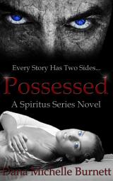 Icon image Possessed, A Spiritus Series Novel