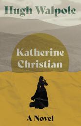 Icon image Katherine Christian: A Novel