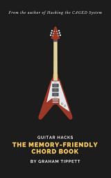 Icon image Guitar Hacks: The Memory-Friendly Chord Book