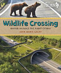 Icon image Wildlife Crossing: Giving Animals the Right-of-Way