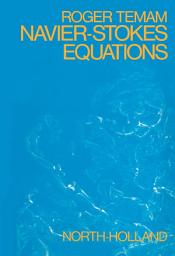 Icon image Navier—Stokes Equations: Theory and Numerical Analysis, Edition 2