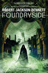 Icon image Foundryside: a dazzling new series from the author of The Divine Cities