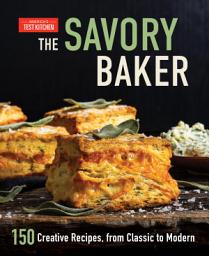 Icon image The Savory Baker: 150 Creative Recipes, from Classic to Modern