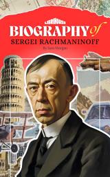 Icon image Biography of Sergei Rachmaninoff