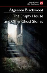 Icon image The Empty House, and Other Ghost Stories