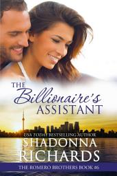 Icon image The Billionaire's Assistant (The Romero Brothers, Book 6)