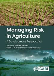 Icon image Managing Risk in Agriculture: A Development Perspective