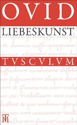 Icon image Liebeskunst / Ars amatoria: Überarbeitete Neuausgabe der Übersetzung von Niklas Holzberg. Lateinisch - Deutsch, Ausgabe 5