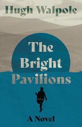 Icon image The Bright Pavilions: A Novel