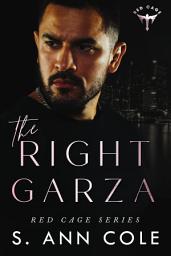 Icon image The Right Garza: A Friends to Lovers Romance