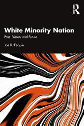 Icon image White Minority Nation: Past, Present and Future