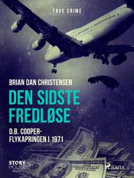 Icon image Den sidste fredløse - D.B. Cooper-flykapringen i 1971