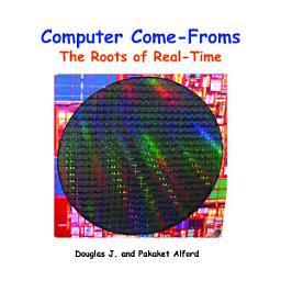 Icon image Computer Come-Froms: The Roots of Real-Time