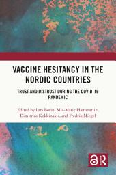 Icon image Vaccine Hesitancy in the Nordic Countries: Trust and Distrust During the COVID-19 Pandemic