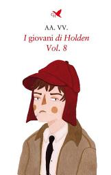 Icon image I giovani di Holden – Vol. 8