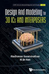 Icon image Design And Modeling For 3d Ics And Interposers