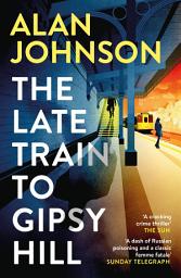 Icon image The Late Train to Gipsy Hill: Charming debut mystery from a highly respected former MP