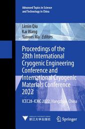 Icon image Proceedings of the 28th International Cryogenic Engineering Conference and International Cryogenic Materials Conference 2022: ICEC28-ICMC 2022, Hangzhou, China