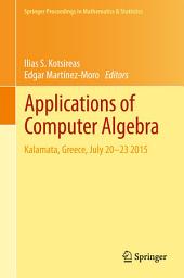 Icon image Applications of Computer Algebra: Kalamata, Greece, July 20–23 2015