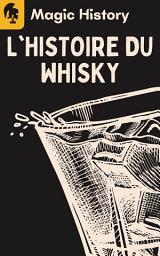 Icon image L'Histoire Du Whisky