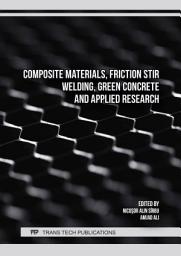 Icon image Composite Materials, Friction Stir Welding, Green Concrete and Applied Research