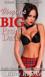 Icon image Virgin's Big Prom Date - Reluctant Virgin Rough Breeding: Eighteen Lust