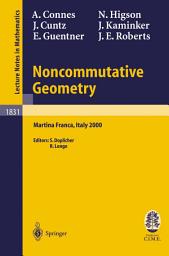 Icon image Noncommutative Geometry: Lectures given at the C.I.M.E. Summer School held in Martina Franca, Italy, September 3-9, 2000