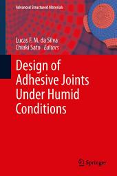 Icon image Design of Adhesive Joints Under Humid Conditions