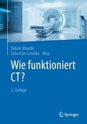 Icon image Wie funktioniert CT?: Ausgabe 2