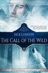 Icon image The Call of the Wild (StoneHenge Classics)