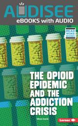 Icon image The Opioid Epidemic and the Addiction Crisis